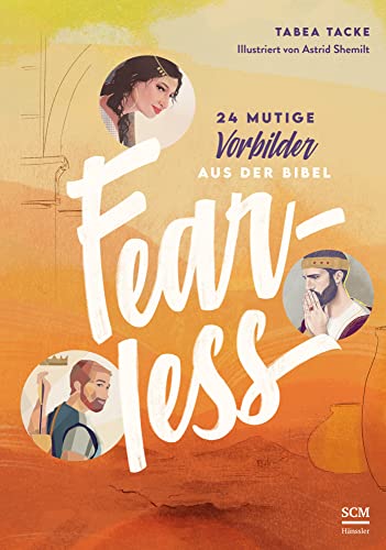 Fearless: 24 mutige Vorbilder aus der Bibel (WELTVERÄNDERER, 2, Band 2) von SCM Hänssler