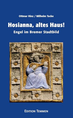 Hosianna, altes Haus!: Engel im Bremer Stadtbild