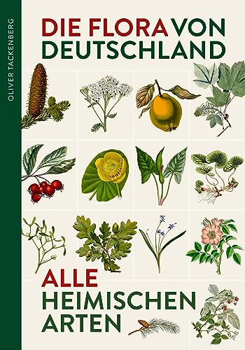 Die Flora von Deutschland. Alle heimischen Arten: Über 2.500 Pflanzen. Mit Bestimmungsschlüssel. von Favoritenpresse GmbH