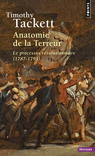 Anatomie de la Terreur: Le processus révolutionnaire (1787-1793)