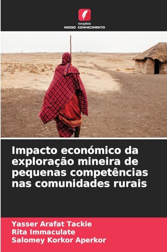 Impacto económico da exploração mineira de pequenas competências nas comunidades rurais von Edições Nosso Conhecimento