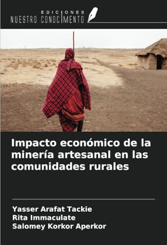 Impacto económico de la minería artesanal en las comunidades rurales von Ediciones Nuestro Conocimiento