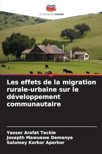 Les effets de la migration rurale-urbaine sur le développement communautaire von Editions Notre Savoir