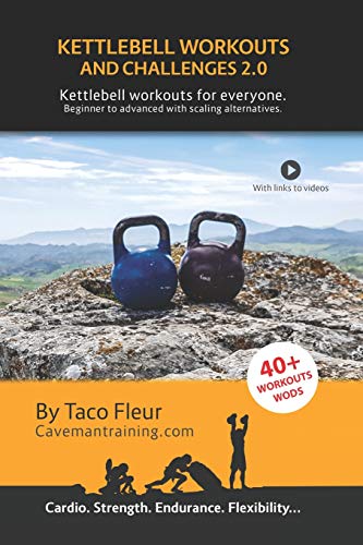 Kettlebell Workouts and Challenges 2.0: Kettlebell workouts for everyone. Beginners to advanced with scaling alternatives.