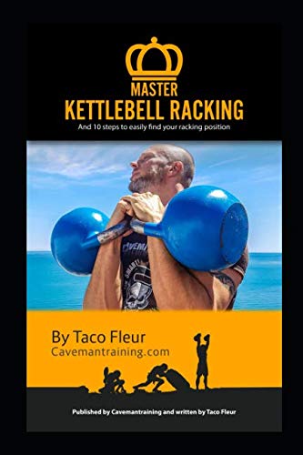 Master Kettlebell Racking: And 10 steps to find your racking position easily (Master Kettlebell Training)