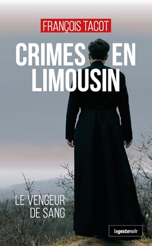 Crimes en Limousin - Le vengeur de sang (GESTE NOIR (tous formats)) von La Geste Éditions
