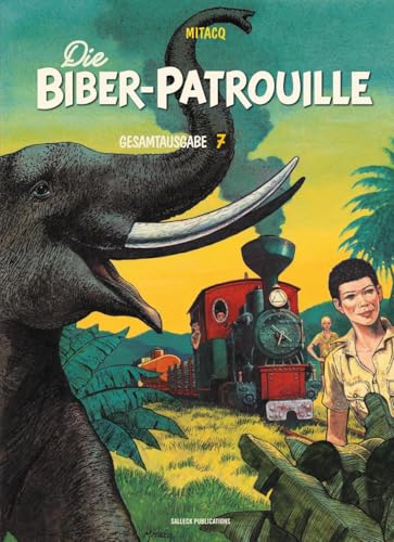 Die Biber-Patrouille: Band 7 - 1984 - 1989 (Die Biber-Patrouille: Gesamtausgabe) von Salleck Publications