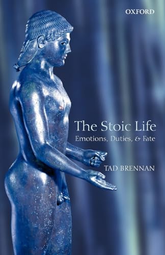 The Stoic Life: Emotions, Duties, and Fate von Clarendon Press