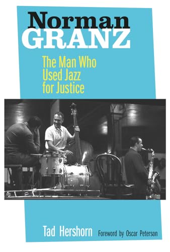 Norman Granz: The Man Who Used Jazz for Justice