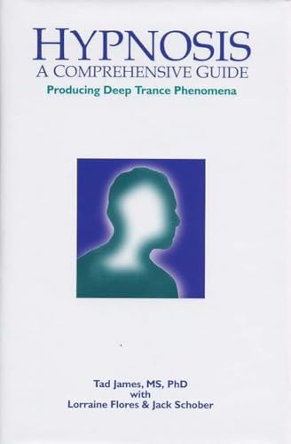Hypnosis: A Comprehensive Guide: Producing Deep Trance Phenomena von Crown House Publishing