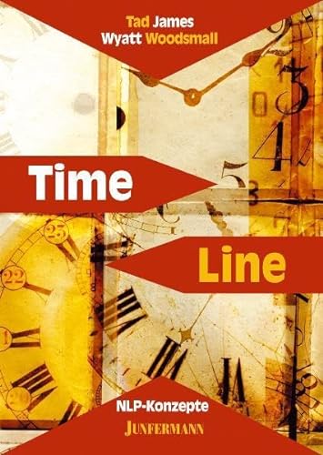 Time Line: NLP-Konzepte: NLP-Konzepte zur Grundstruktur der Persönlichkeit von Junfermann Verlag