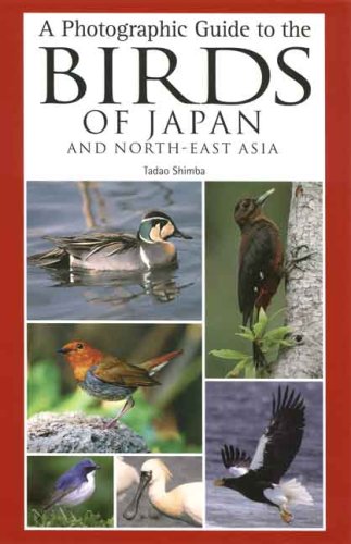 A Photographic Guide to the Birds of Japan and North-East Asia von YALE UNIV PR