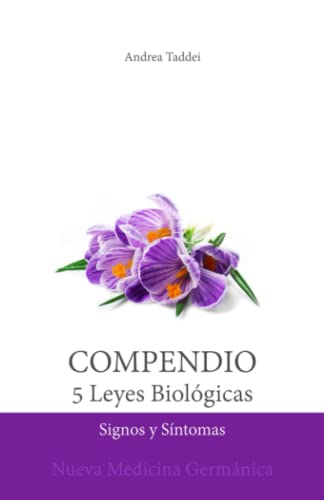 Compendio de las 5 Leyes Biológicas: Signos y Síntomas: Nueva Medicina Germánica (Las 5 Leyes Biologicas y la Nueva Medicina del Doctor) von Independently published