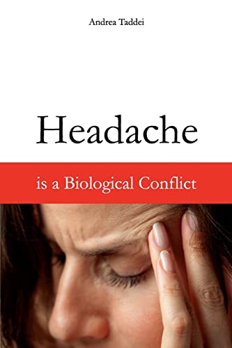 Headache is a Biological Conflict von CREATESPACE