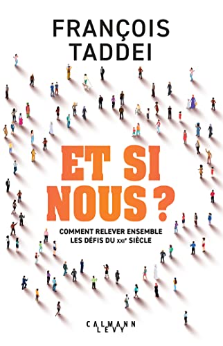 Et si nous ?: Comment relever ensemble les défis du XXIe siècle von CALMANN-LEVY