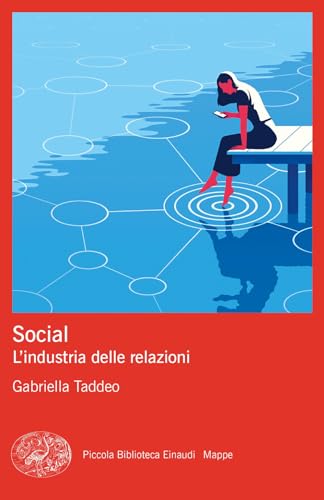 Social. L’industria delle relazioni (Piccola biblioteca Einaudi. Mappe) von Einaudi