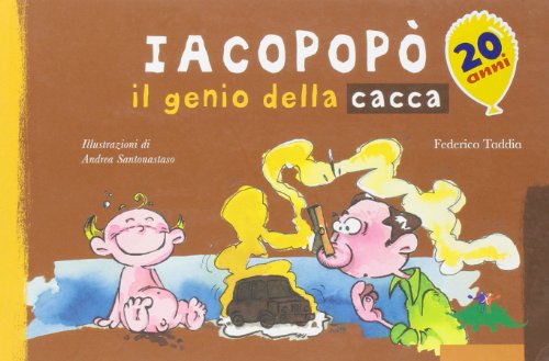 Iacopopò. Il genio della cacca (Bello da sapere)