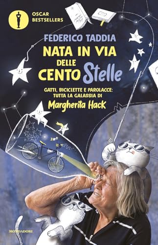 Nata in via delle Centostelle. Gatti, biciclette e parolacce: tutta la galassia di Margherita Hack (Oscar bestsellers) von Mondadori