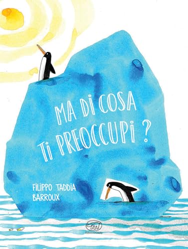 Ma di cosa ti preoccupi? Ediz. a colori (Carrousel) von Edizioni Clichy