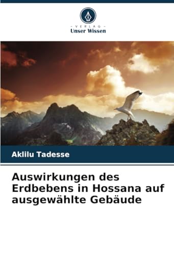 Auswirkungen des Erdbebens in Hossana auf ausgewählte Gebäude von Verlag Unser Wissen
