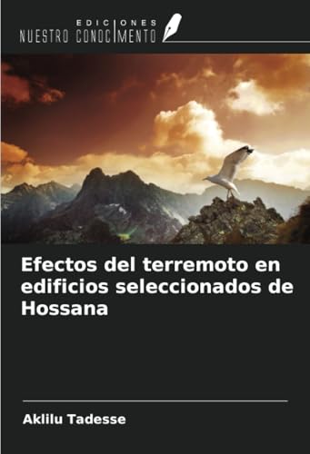 Efectos del terremoto en edificios seleccionados de Hossana von Ediciones Nuestro Conocimiento
