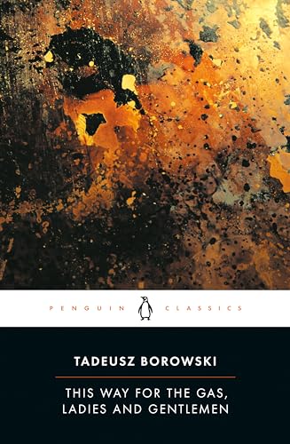 This Way for the Gas, Ladies and Gentlemen (Penguin Modern Classics) von Penguin Classics