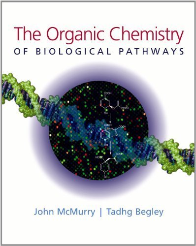 The Organic Chemistry of Biological Pathways The Organic Chemistry of Biological Pathways