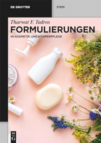 Formulierungen: in Kosmetik und Körperpflege (De Gruyter STEM)