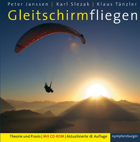 Gleitschirmfliegen: Theorie und Praxis; 18. Aufl.