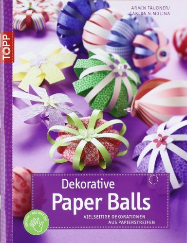 Dekorative Paper Balls: Vielseitige Dekorationen aus Papierstreifen