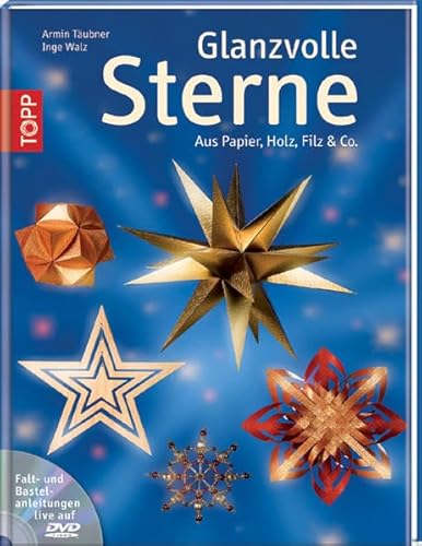 Glanzvolle Sterne, m. DVD: Aus Papier, Holz, Filz & Co. Glanzvolle Sterne, m. DVD: Aus Papier, Holz, Filz & Co.