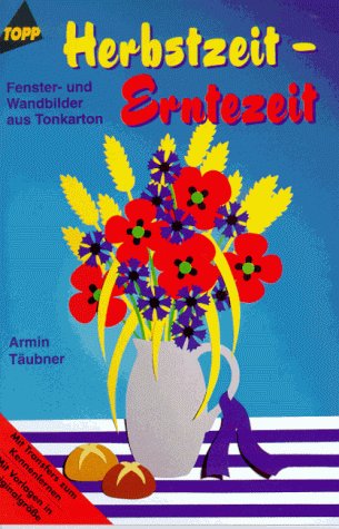 Herbstzeit, Erntezeit: Fensterbilder und Wandbilder aus Tonkarton. Mit Vorlagen in Originalgröße u. Transfers z. Kennenlernen Herbstzeit, Erntezeit: Fensterbilder und Wandbilder aus Tonkarton. Mit Vorlagen in Originalgröße u. Transfers z. Kennenlernen
