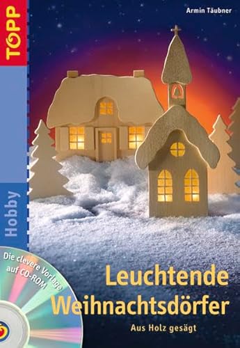 Leuchtende Weihnachtsdörfer: Aus Holz gesägt Leuchtende Weihnachtsdörfer: Aus Holz gesägt