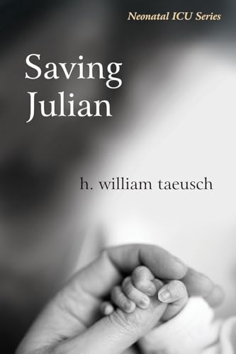Saving Julian (Neonatal ICU Series, Band 3) von Wheatmark