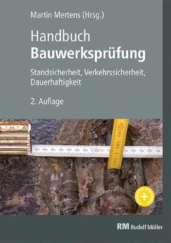 Handbuch Bauwerksprüfung: Zustandsprüfung im Bestand: Standsicherheit, Verkehrssicherheit, Dauerhaftigkeit von MÜLLER, RUDOLF