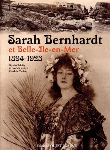 Sarah Bernhardt et Belle Ile en Mer 1894-1923 von Ouest France