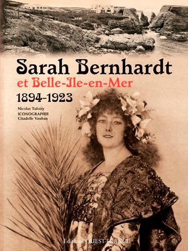 Sarah Bernhardt et Belle-Ile-en-Mer (1894-1923) von OUEST FRANCE