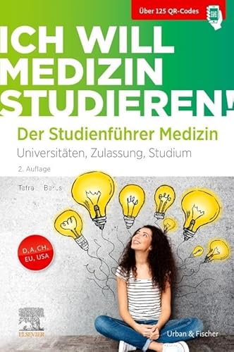 Ich will Medizin studieren!: Studienführer Medizin - Universitäten, Zulassung, Studium (über 125 stets aktuelle QR-Codes) von Elsevier