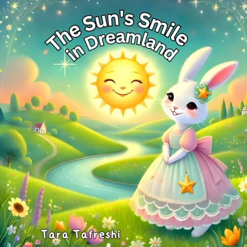 The Sun's Smile in Dreamland: A Heartwarming Tale of Hope, Dreams, and the Magic of a New Dawn von Independently published