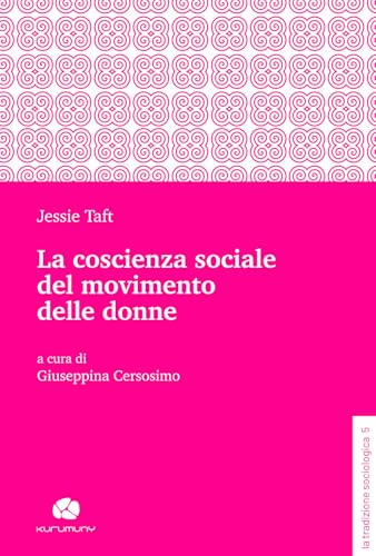 La coscienza sociale del movimento delle donne (La tradizione sociologica) von Kurumuny