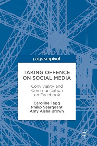 Taking Offence on Social Media: Conviviality and Communication on Facebook von MACMILLAN