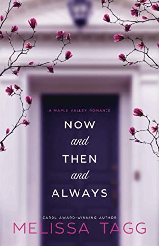 Now and Then and Always: A Maple Valley Romance von Larkspur Press