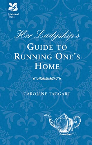 Her Ladyship's Guide to Running One's Home (Ladyship's Guides)