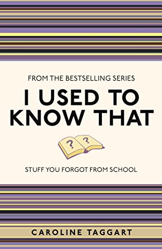 I Used to Know That: Stuff You Forgot From School von Michael O'Mara Books Ltd