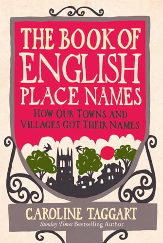 The Book of English Place Names: How Our Towns and Villages Got Their Names