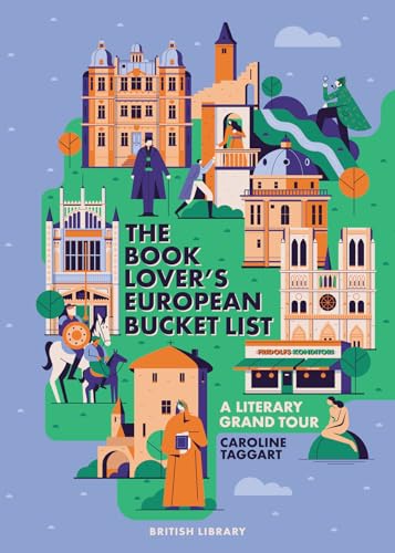 The Book Lover's European Bucket List: A Grand Tour of Literature von British Library Publishing