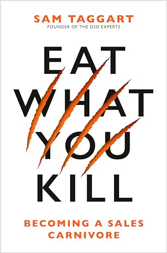Eat What You Kill: Becoming a Sales Carnivore von Portfolio