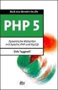 PHP 5: Dynamische Webseiten mit Apache, PHP und MySQL (dtv Beck EDV-Berater) von dtv Verlagsgesellschaft
