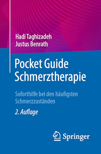 Pocket Guide Schmerztherapie: Soforthilfe bei den häufigsten Schmerzzuständen