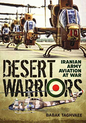 Desert Warriors: Iranian Army Aviation at War von Helion & Company
